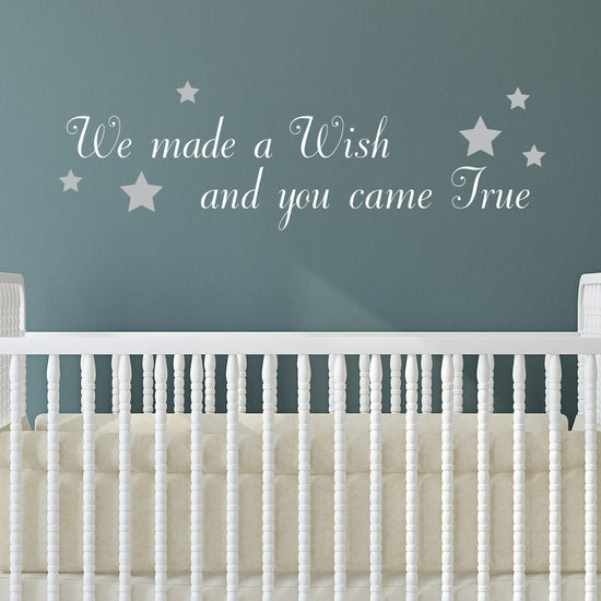 We made a wish and you came true Wall Sticker Quote