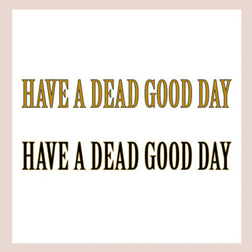 Joanie &amp; Jeanie - Have a Dead Good Day Sticker Information