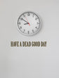 Joanie & Jeanie - Have a Dead Good Day Wall Sticker