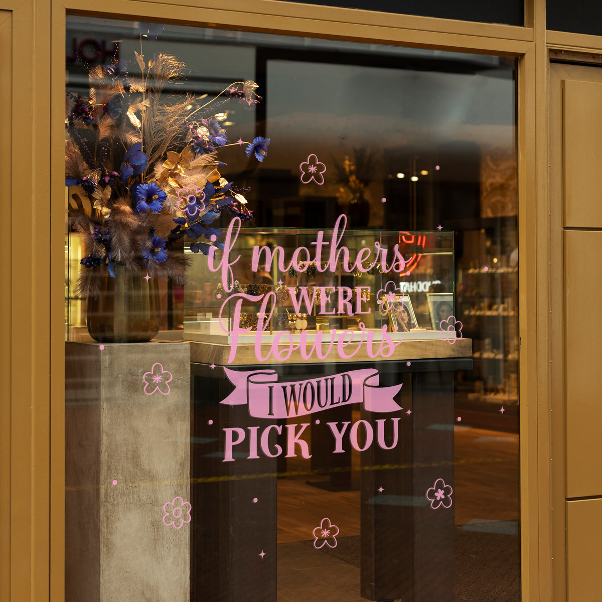 If Mothers Were Flowers Window Vinyl – Retail Storefront Sign &amp; Floral Display Decal