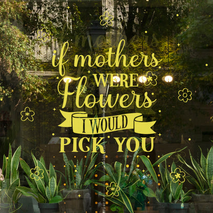 If Mothers Were Flowers Window Vinyl – Retail Storefront Sign &amp; Floral Display Decal