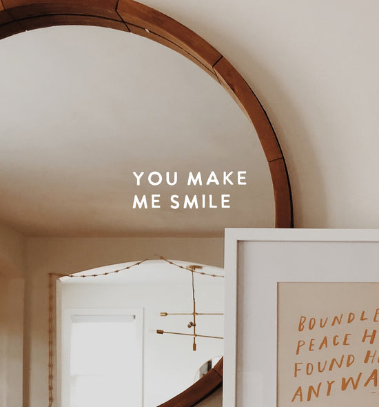 You Make Me Smile Mirror Sticker