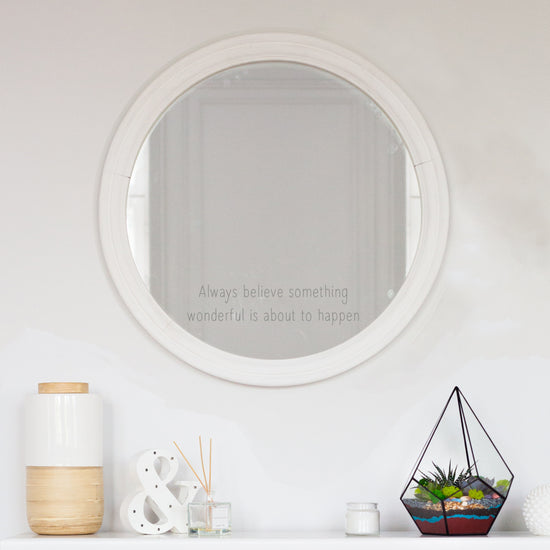 Always Believe Something Wonderful Is About To Happen mirror sticker. A light grey vinyl shown on a mirror in a handwritten style font.