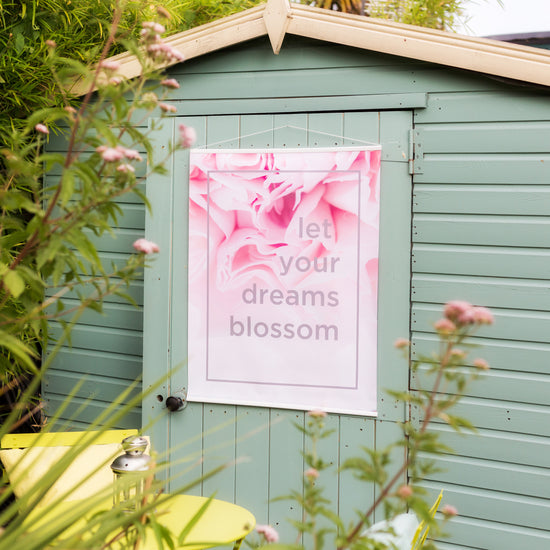 Let Your Dreams Blossom Floral Outdoor Garden Poster