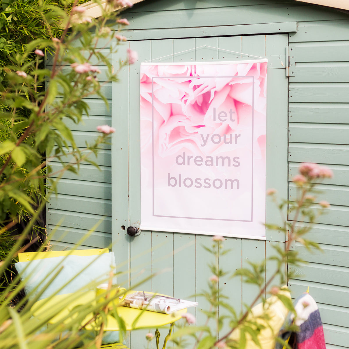 Let Your Dreams Blossom Floral Outdoor Garden Poster