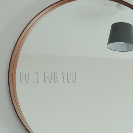 Do It For You Mirror Sticker Quote