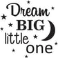 Dream Big Little One XL Wall sticker