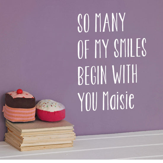 Personalised so many of my smiles begin with you Wall Sticker