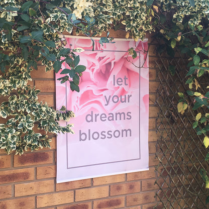 Let Your Dreams Blossom Floral Outdoor Garden Poster