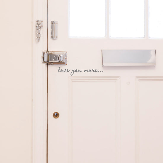 love you more.... front door sticker