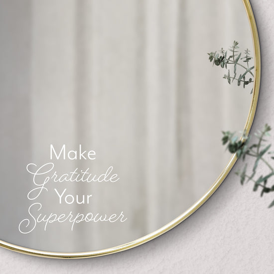 Make Gratitude your Superpower Mirror Sticker Decal Quote