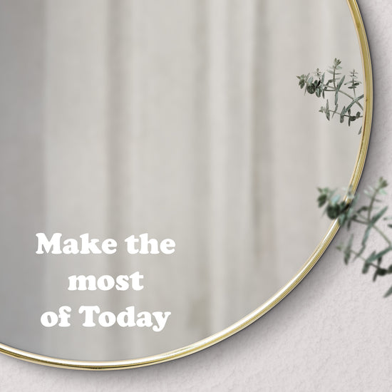 Make the most of Today Mirror Sticker Decal Quote