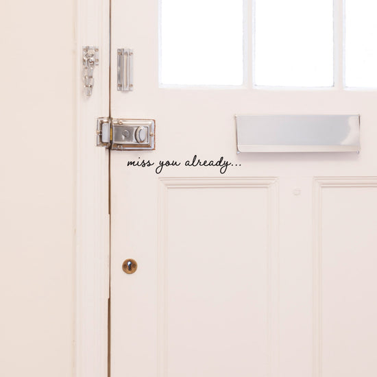 miss you already.... front door sticker