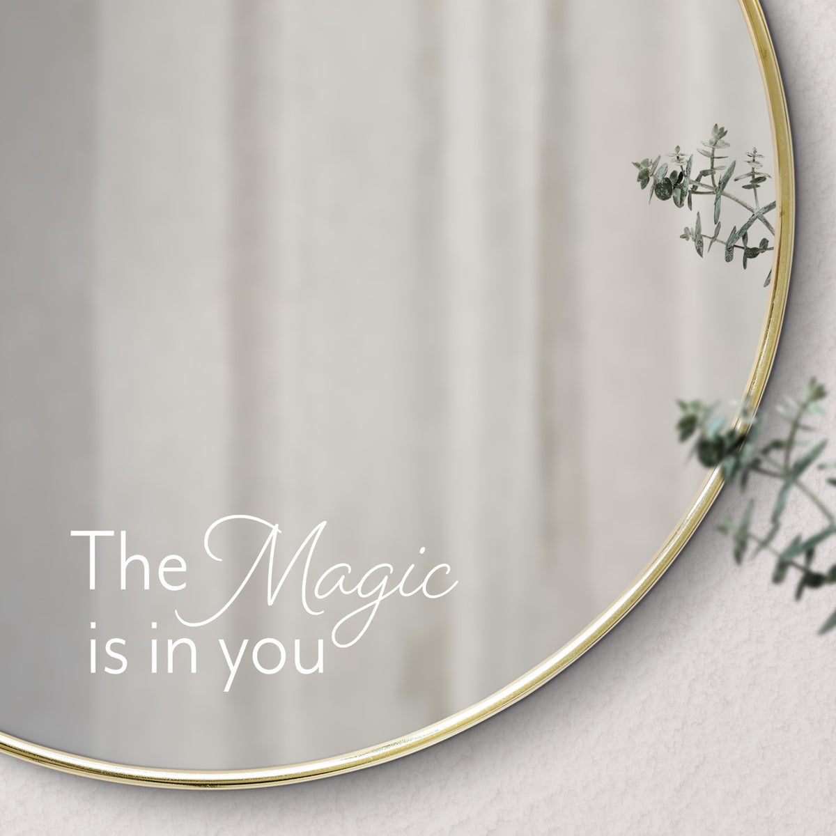 The Magic is in you Mirror Sticker Decal Quote